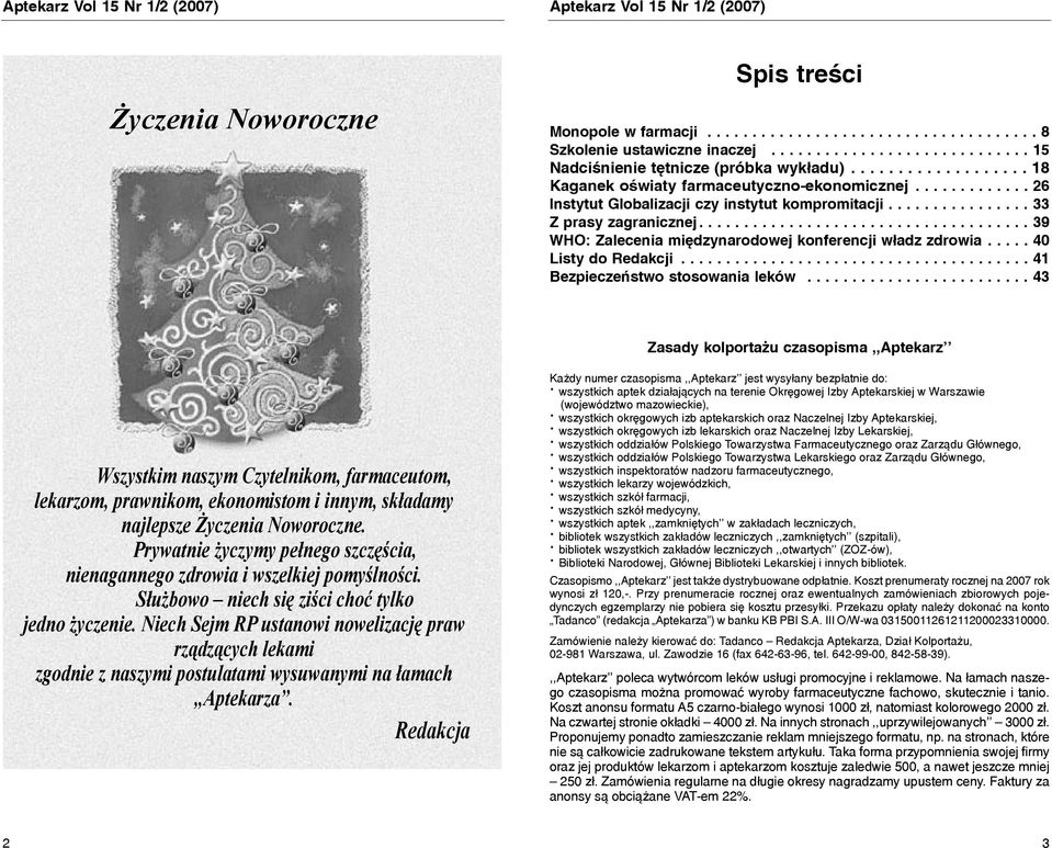 ............... 33 Z prasy zagranicznej..................................... 39 WHO: Zalecenia miêdzynarodowej konferencji w³adz zdrowia..... 40 Listy do Redakcji....................................... 41 Bezpieczeñstwo stosowania leków.