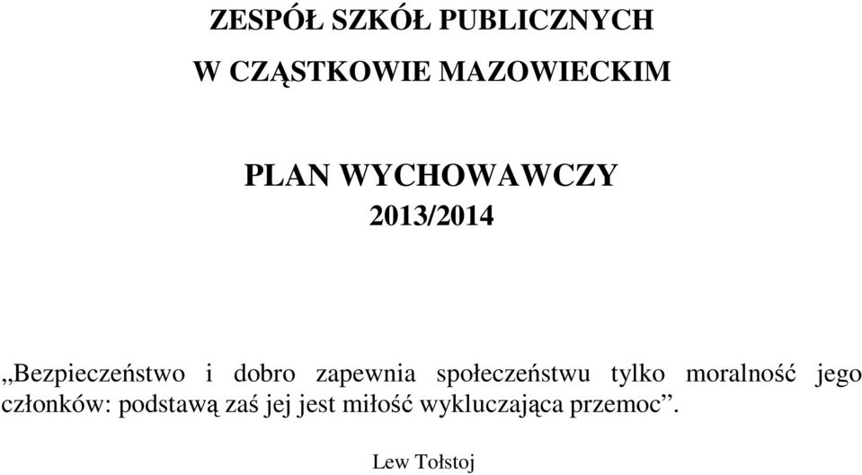 zapewnia społeczeństwu tylko moralność jego członków: