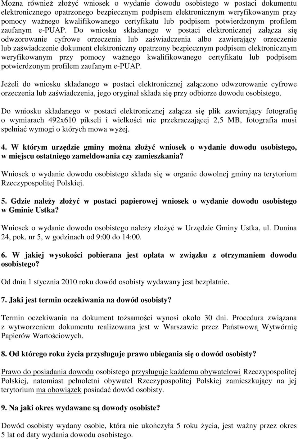 Do wniosku składanego w postaci elektronicznej załącza się odwzorowanie cyfrowe orzeczenia lub zaświadczenia albo zawierający orzeczenie lub zaświadczenie dokument elektroniczny opatrzony bezpiecznym