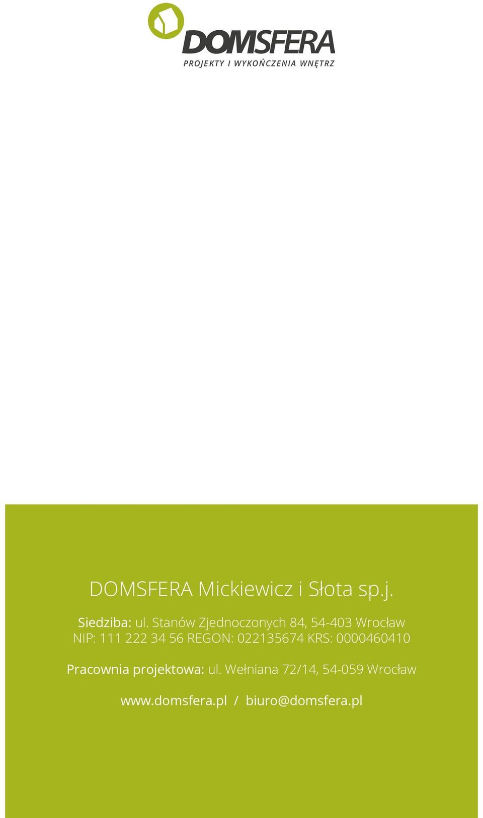 56 REGON: 022135674 KRS: 0000460410 Pracownia projektowa: