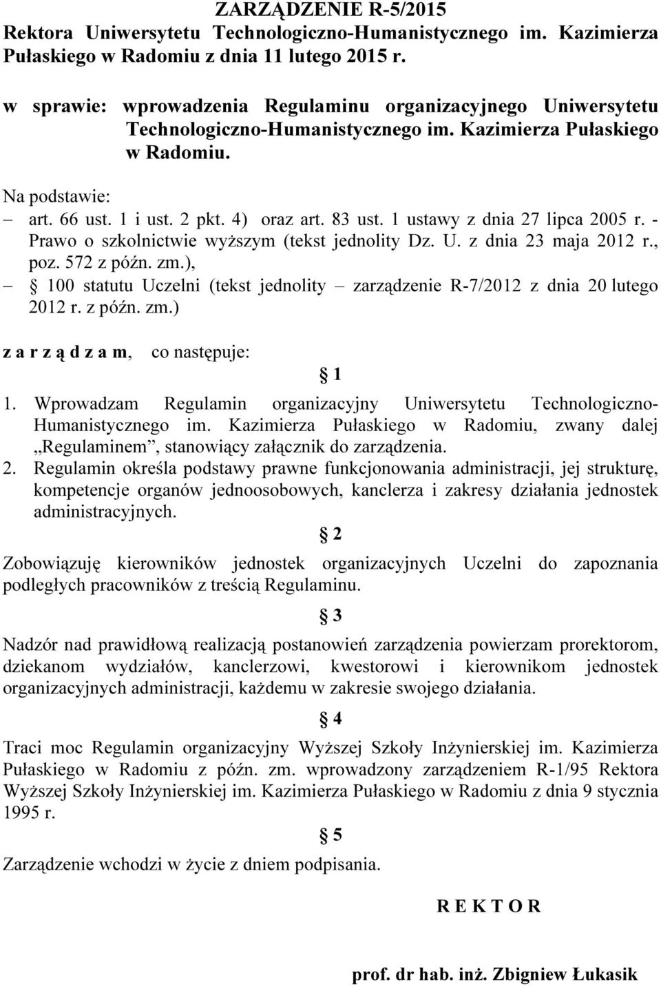 1 ustawy z dnia 27 lipca 2005 r. - Prawo o szkolnictwie wyższym (tekst jednolity Dz. U. z dnia 23 maja 2012 r., poz. 572 z późn. zm.