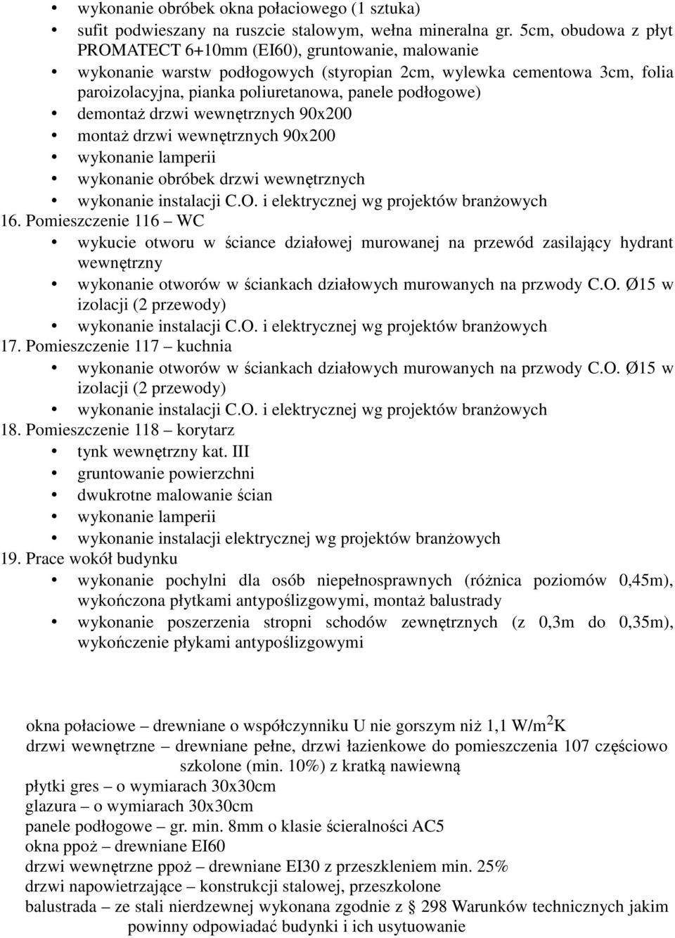 Pomieszczenie 117 kuchnia wykonanie otworów w ściankach działowych murowanych na przwody C.O. Ø15 w izolacji 18.