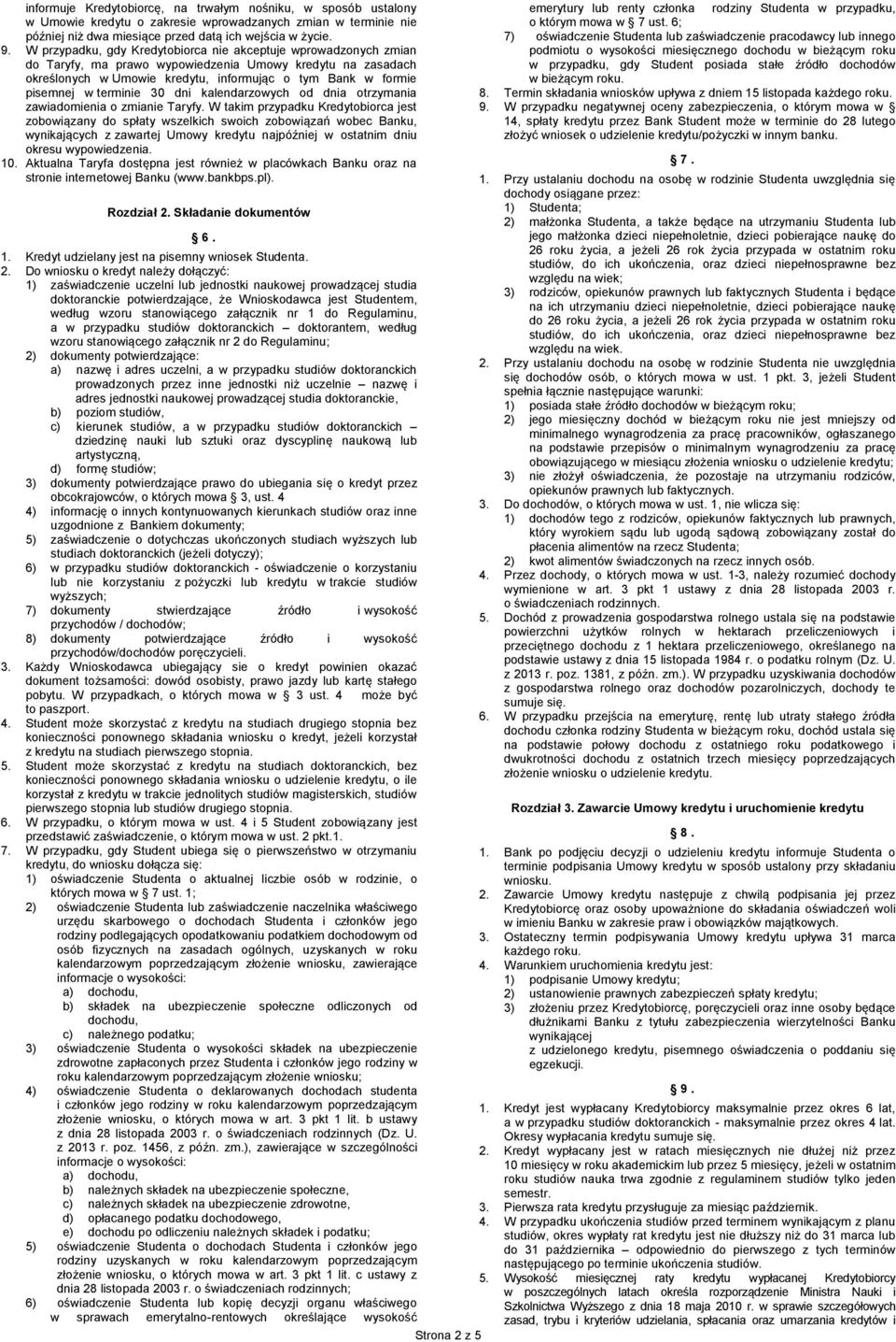 terminie 30 dni kalendarzowych od dnia otrzymania zawiadomienia o zmianie Taryfy.