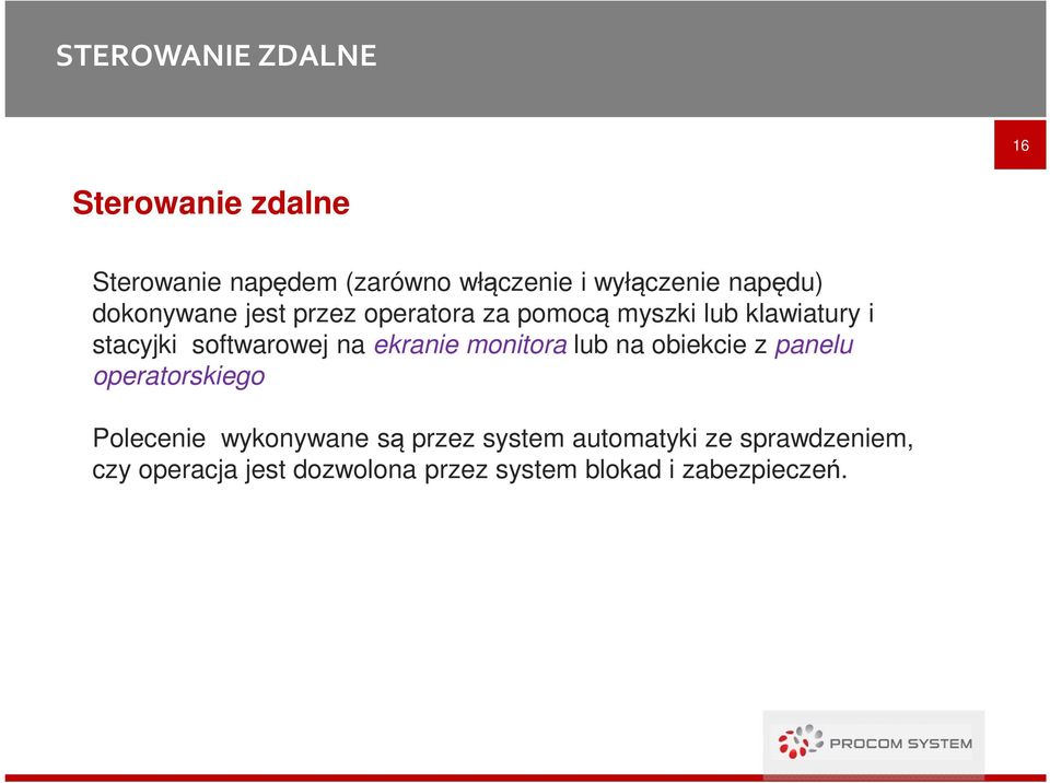 softwarowej na ekranie monitora lub na obiekcie z panelu operatorskiego Polecenie wykonywane