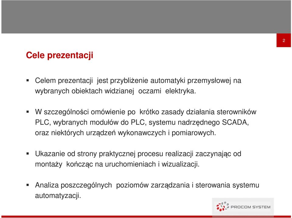 W szczególności omówienie po krótko zasady działania sterowników PLC, wybranych modułów do PLC, systemu nadrzędnego SCADA,