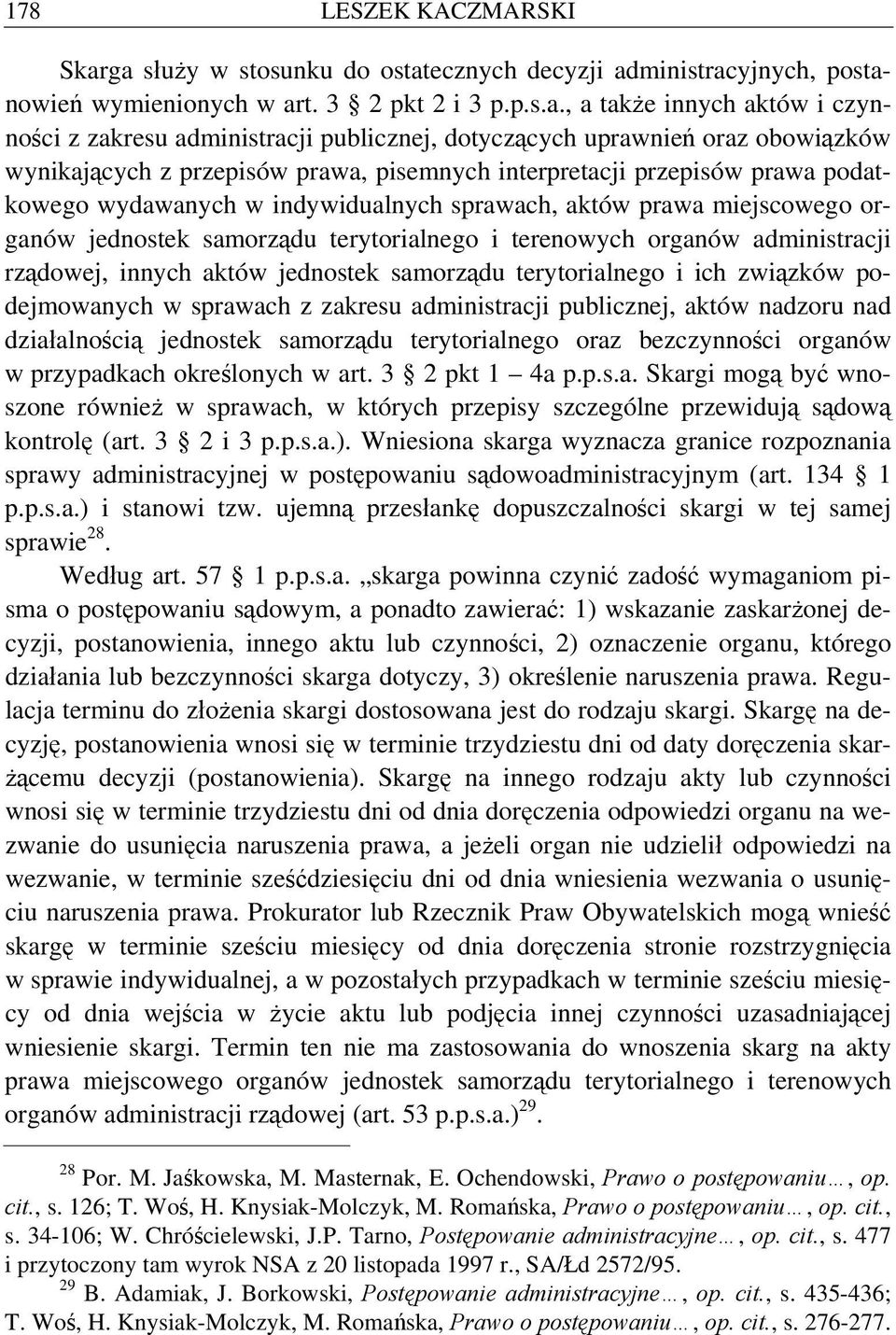 uprawnień oraz obowiązków wynikających z przepisów prawa, pisemnych interpretacji przepisów prawa podatkowego wydawanych w indywidualnych sprawach, aktów prawa miejscowego organów jednostek samorządu