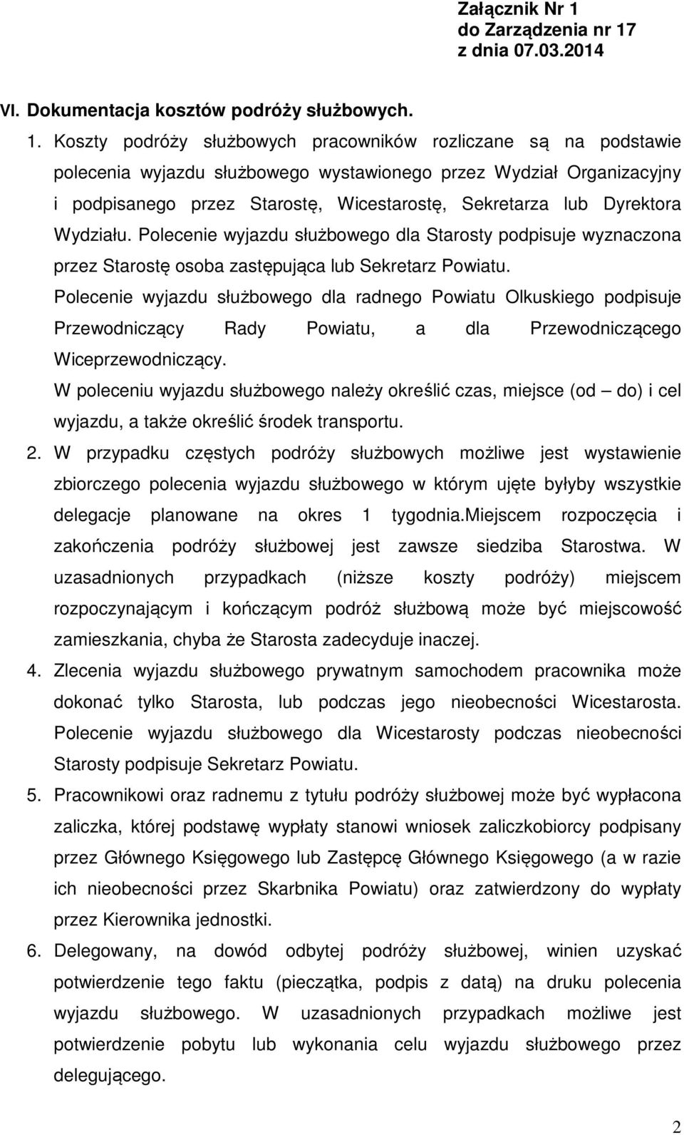 z dnia 07.03.2014 VI. Dokumentacja kosztów podróży służbowych. 1.