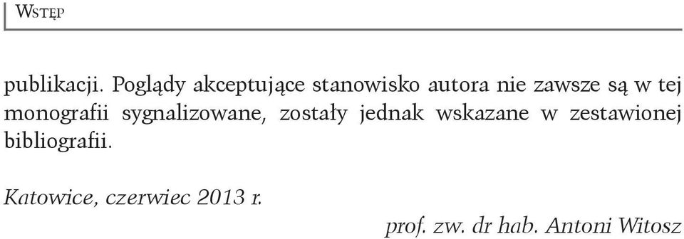 tej monografii sygnalizowane, zostały jednak wskazane