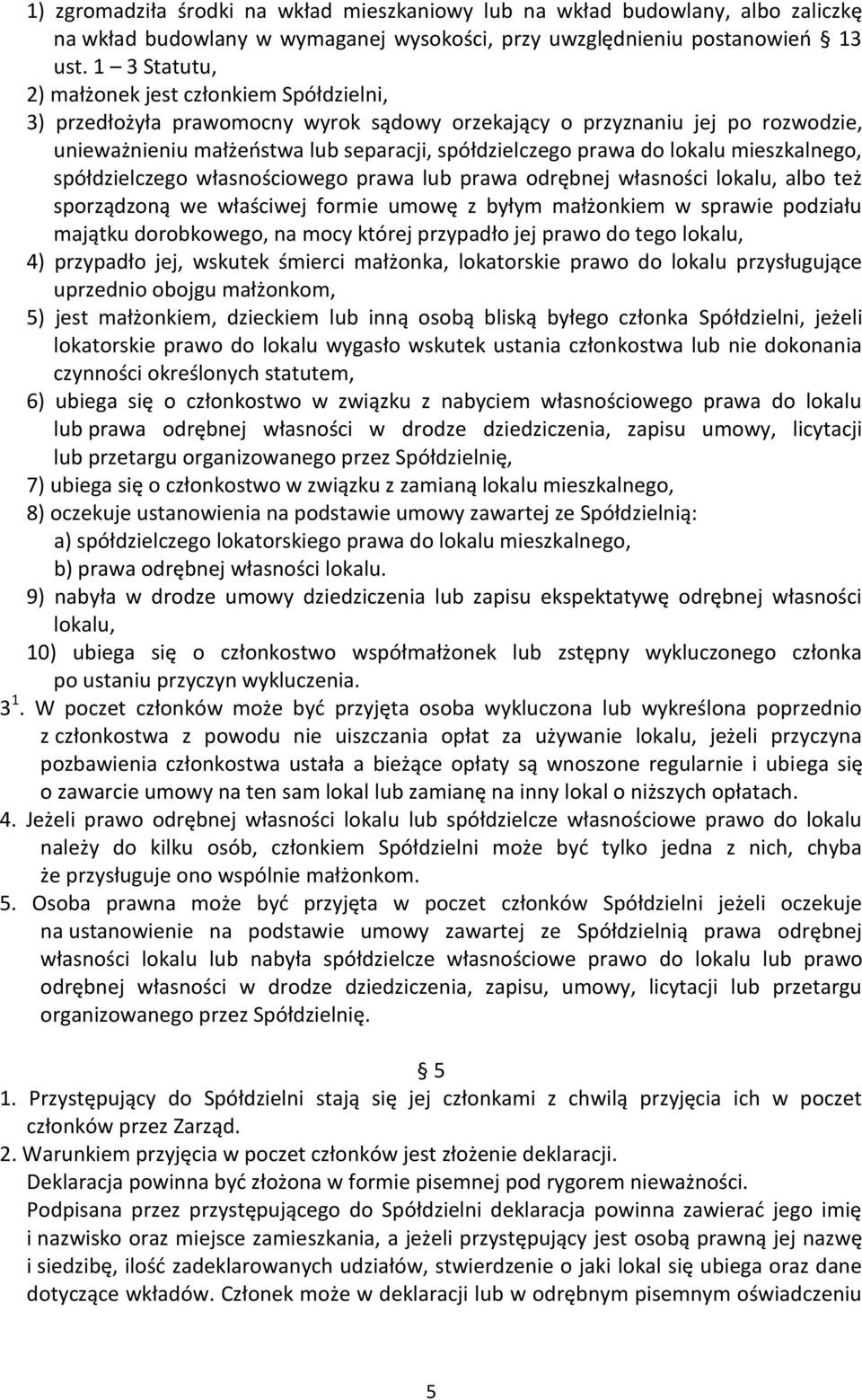 lokalu mieszkalnego, spółdzielczego własnościowego prawa lub prawa odrębnej własności lokalu, albo też sporządzoną we właściwej formie umowę z byłym małżonkiem w sprawie podziału majątku dorobkowego,