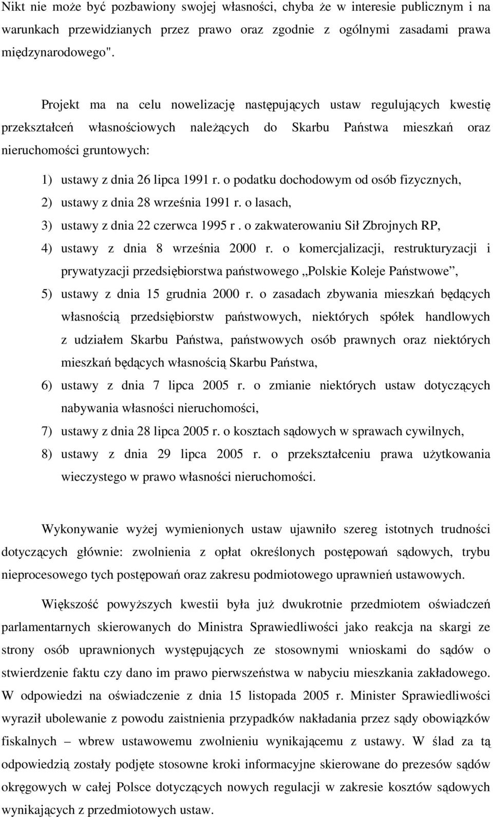 1991 r. o podatku dochodowym od osób fizycznych, 2) ustawy z dnia 28 września 1991 r. o lasach, 3) ustawy z dnia 22 czerwca 1995 r.