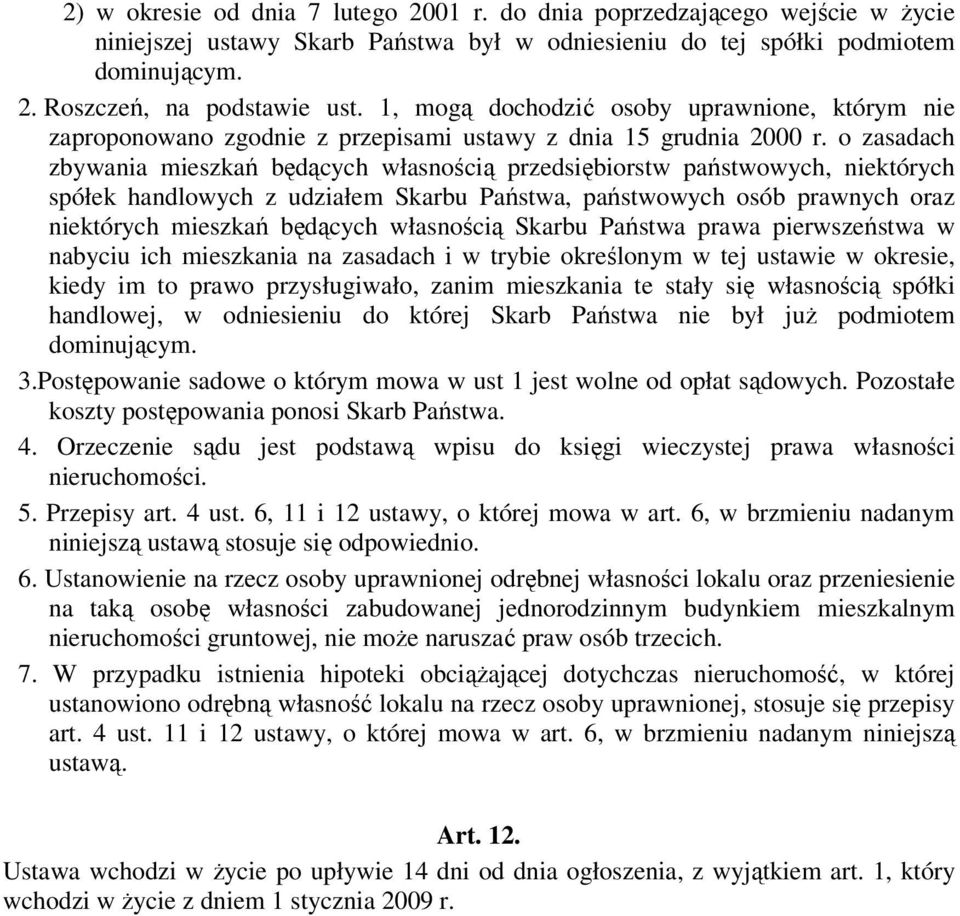 o zasadach zbywania mieszkań będących własnością przedsiębiorstw państwowych, niektórych spółek handlowych z udziałem Skarbu Państwa, państwowych osób prawnych oraz niektórych mieszkań będących