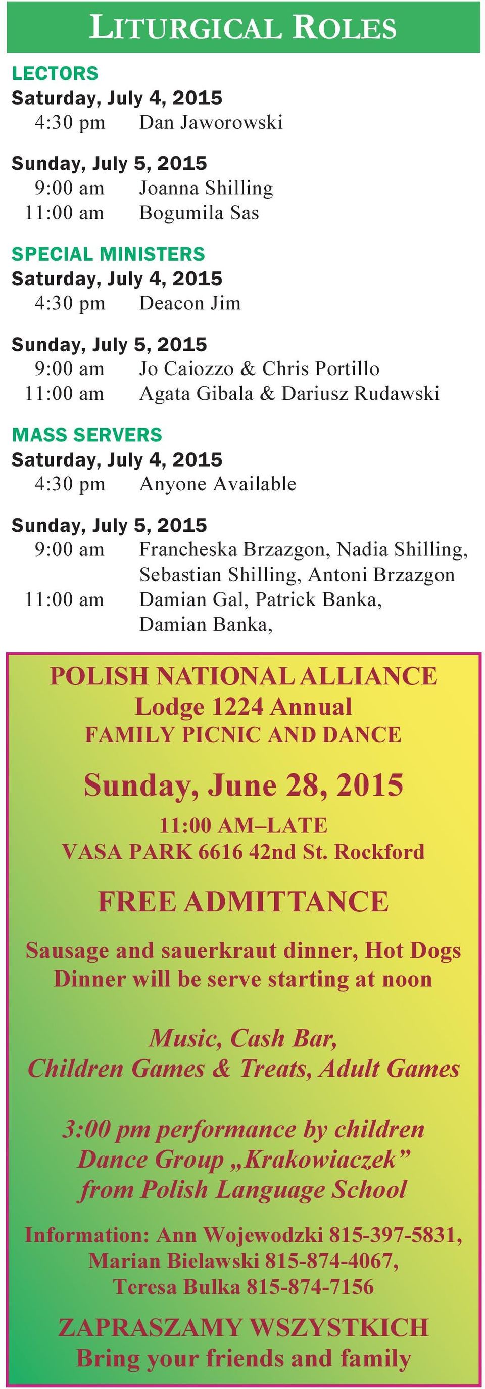 For Parishioners 9:00 am John McKillip Bogumila & Tomasz Sas 11:00 am Halina Guzik offered by family FOOD FOR THE NEEDY July 4/5 July 11/12 July 18/19 July 25/26 August 1/2 bar soap non perishable
