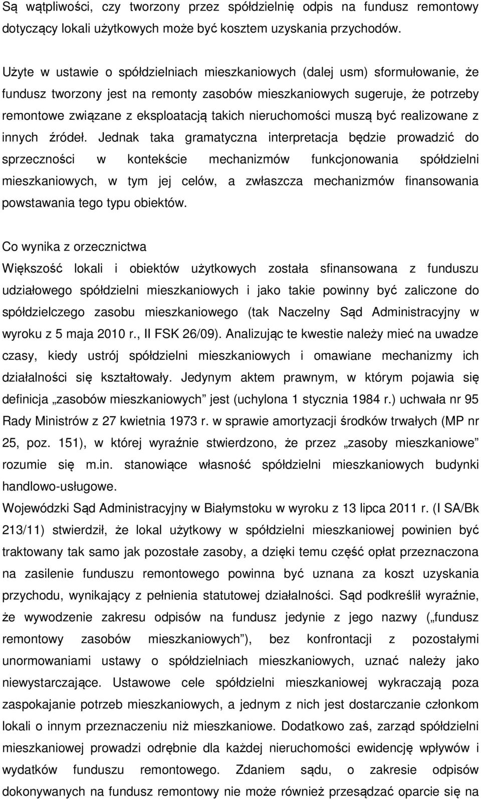 nieruchomości muszą być realizowane z innych źródeł.