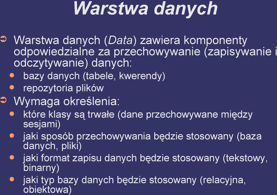 trwałe (dane przechowywane między sesjami) jaki sposób przechowywania będzie stosowany (baza danych, pliki)