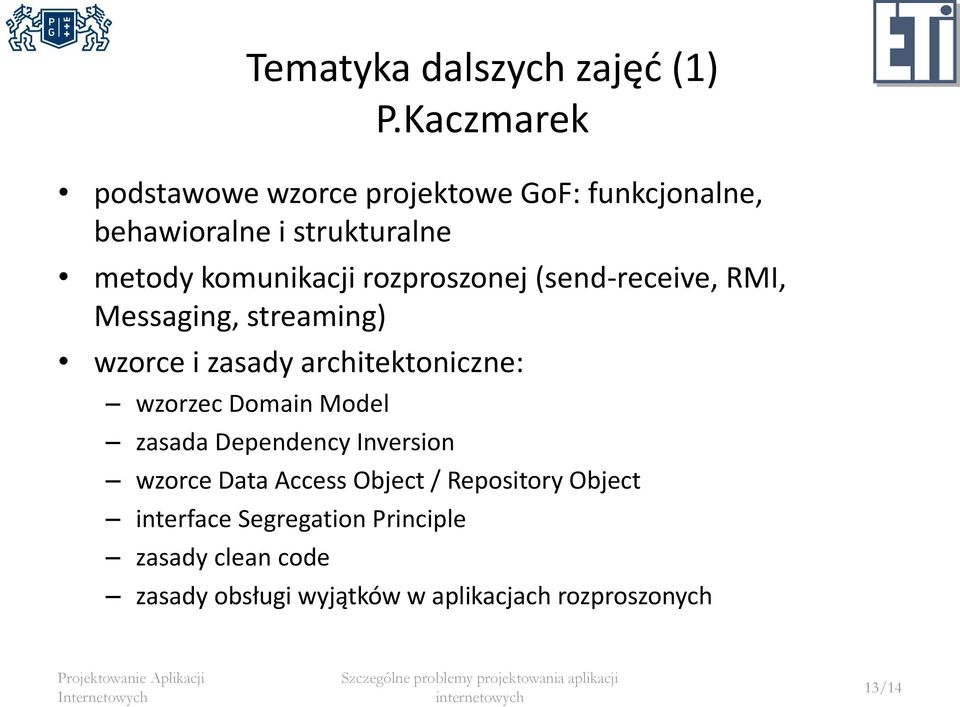 rozproszonej (send-receive, RMI, Messaging, streaming) wzorce i zasady architektoniczne: wzorzec Domain