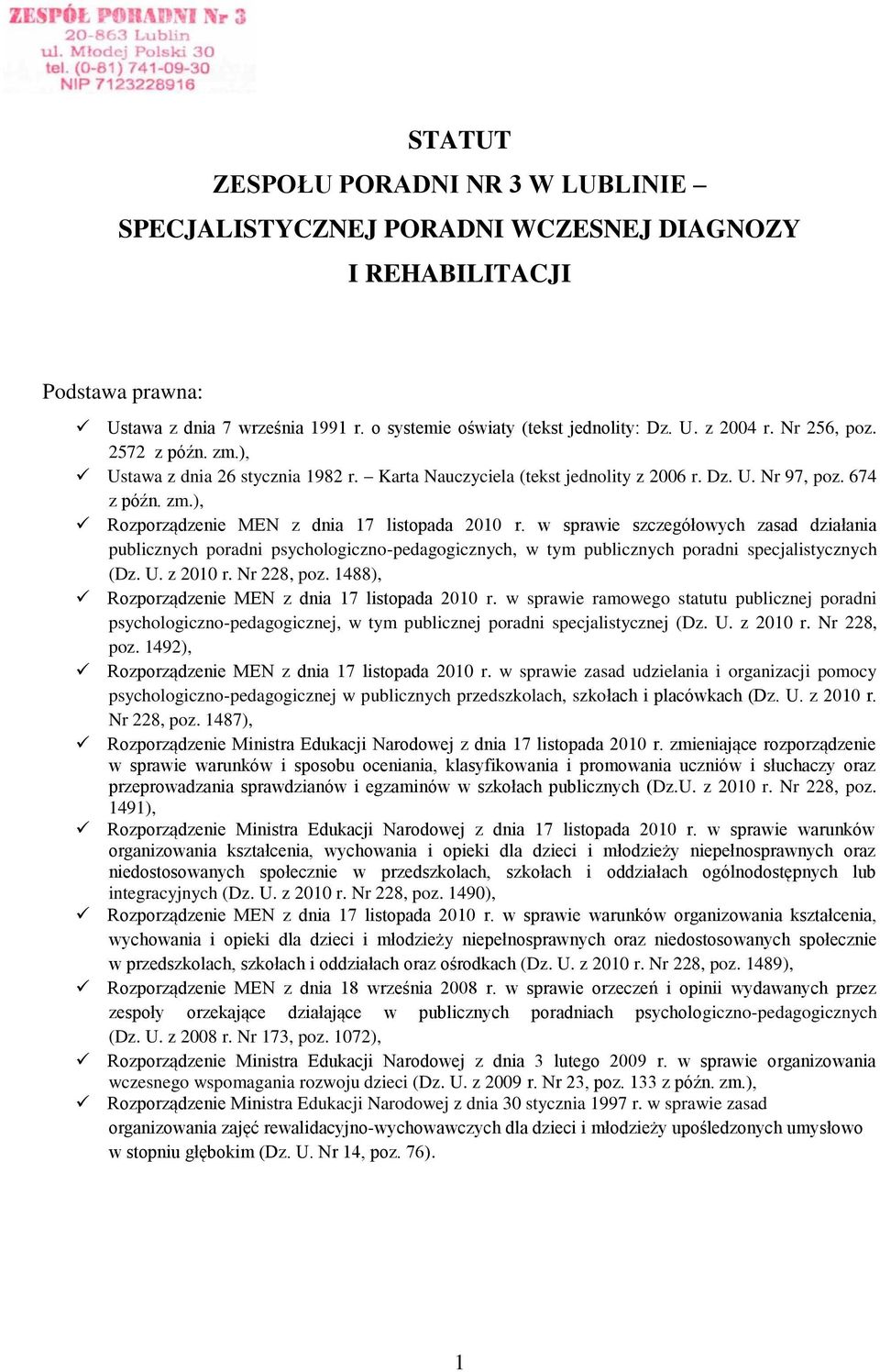 w sprawie szczegółowych zasad działania publicznych poradni psychologiczno-pedagogicznych, w tym publicznych poradni specjalistycznych (Dz. U. z 2010 r. Nr 228, poz.