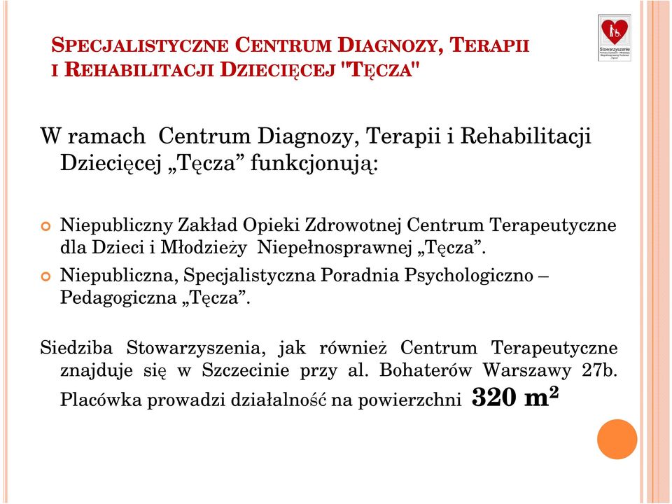 Niepełnosprawnej Tęcza. Niepubliczna, Specjalistyczna Poradnia Psychologiczno Pedagogiczna Tęcza.