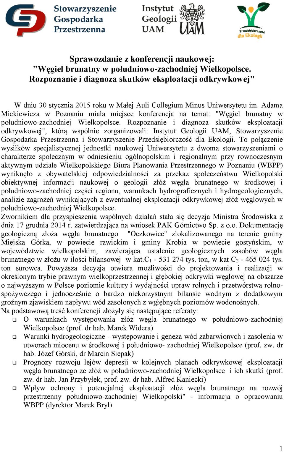 Adama Mickiewicza w Poznaniu miała miejsce konferencja na temat: "Węgiel brunatny w południowo-zachodniej Wielkopolsce.