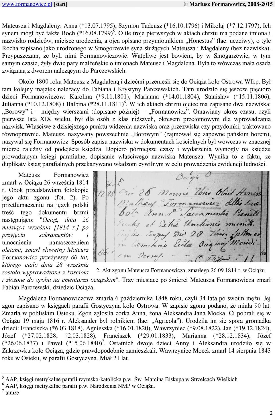 Smogorzewie syna służących Mateusza i Magdaleny (bez nazwiska). Przypuszczam, że byli nimi Formanowiczowie.