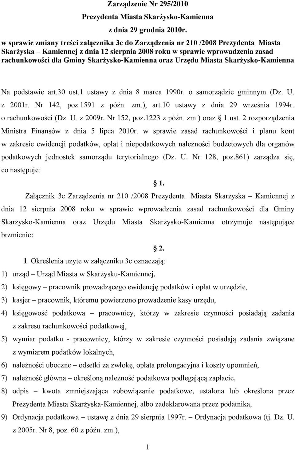 Skarżysko-Kamienna oraz Urzędu Miasta Skarżysko-Kamienna Na podstawie art.30 ust.1 ustawy z dnia 8 marca 1990r. o samorządzie gminnym (Dz. U. z 2001r. Nr 142, poz.1591 z późn. zm.), art.