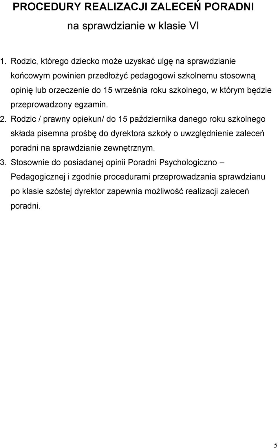 szkolnego, w którym będzie przeprowadzony egzamin. 2.