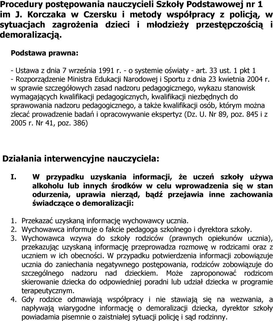 w sprawie szczegółowych zasad nadzoru pedagogicznego, wykazu stanowisk wymagających kwalifikacji pedagogicznych, kwalifikacji niezbędnych do sprawowania nadzoru pedagogicznego, a także kwalifikacji