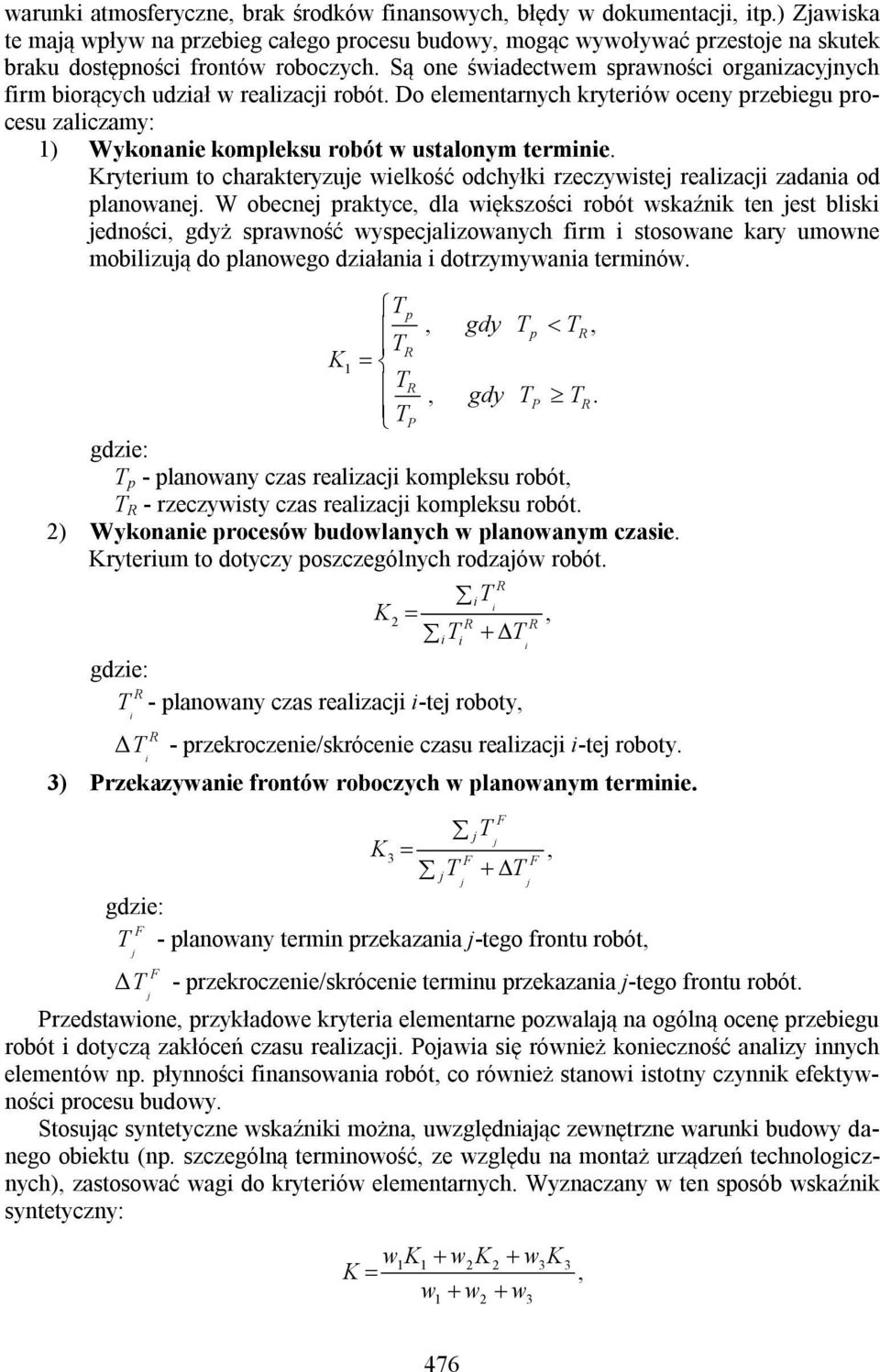 Kryterum to charakteryzue welkość odchyłk rzeczywste realzac zadana od planowane.