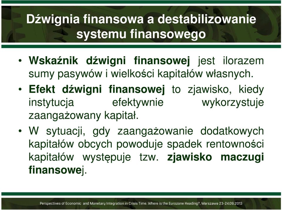 Efekt dźwigni finansowej to zjawisko, kiedy instytucja efektywnie wykorzystuje zaangażowany