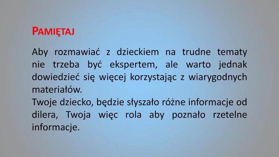 z wiarygodnych materiałów.