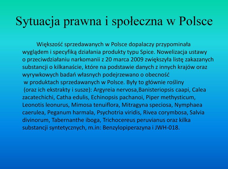 podejrzewano o obecnośd w produktach sprzedawanych w Polsce.