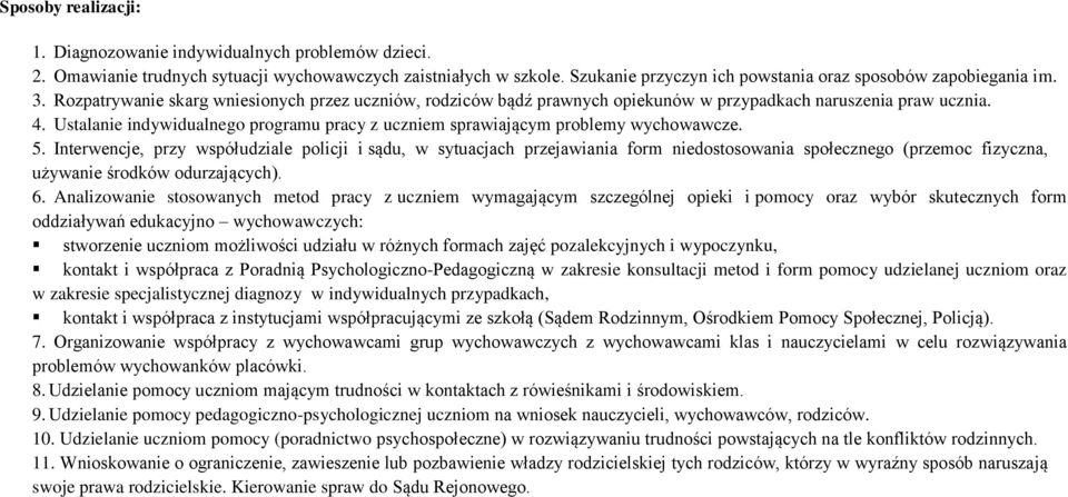 Ustalanie indywidualnego programu pracy z uczniem sprawiającym problemy wychowawcze. 5.