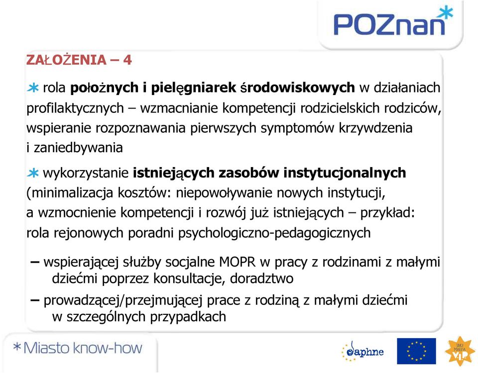 nowych instytucji, a wzmocnienie kompetencji i rozwój ju istniejących przyk ad: rola rejonowych poradni psychologiczno-pedagogicznych wspierającej służby