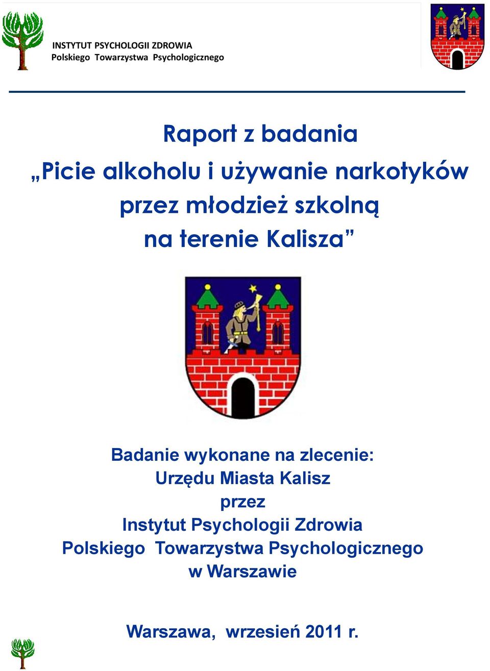 Kalisza Badanie wykonane na zlecenie: Urzędu Miasta Kalisz przez Instytut