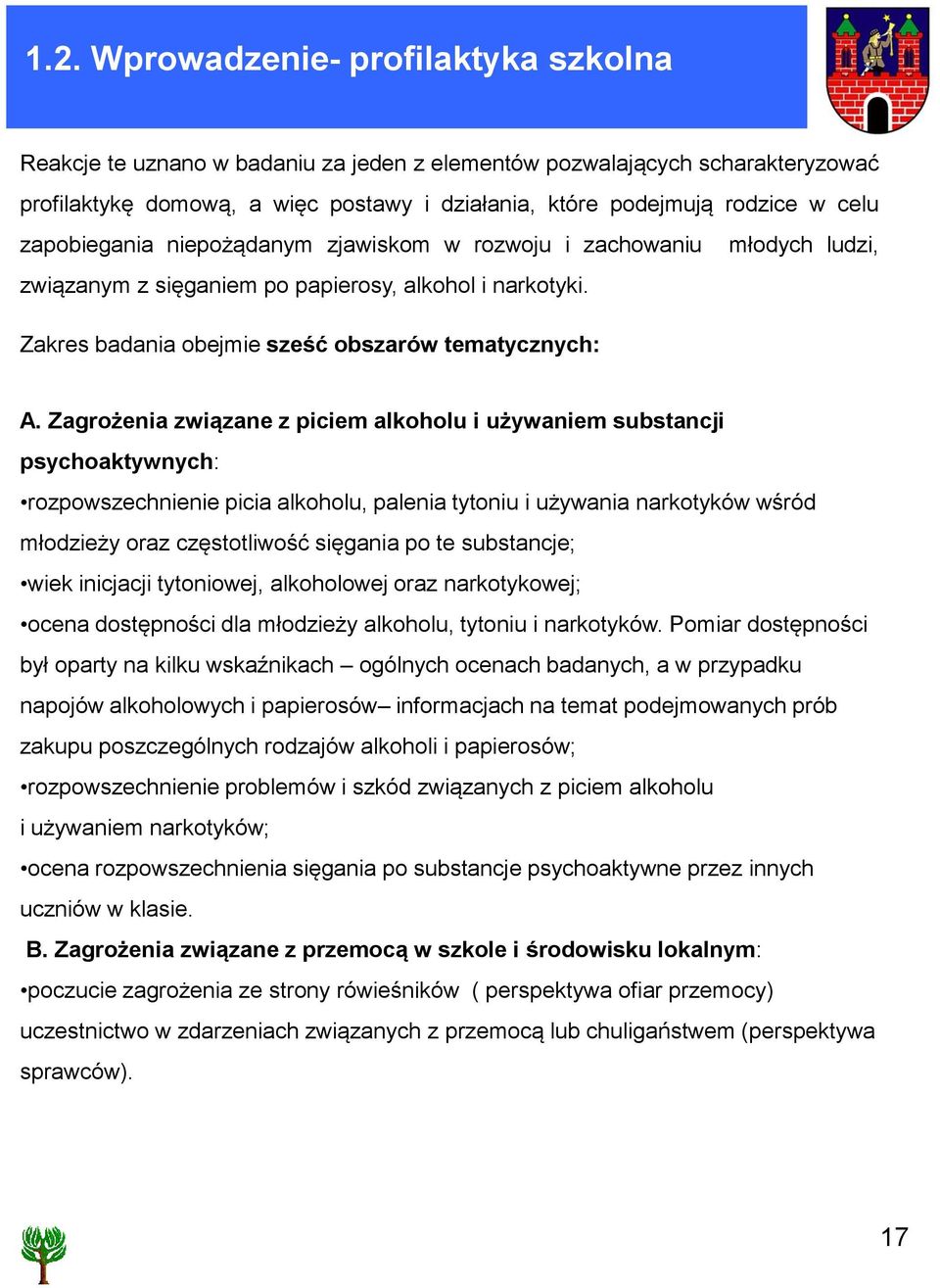 Zagrożenia związane z piciem alkoholu i używaniem substancji psychoaktywnych: rozpowszechnienie picia alkoholu, palenia tytoniu i używania narkotyków wśród młodzieży oraz częstotliwość sięgania po te