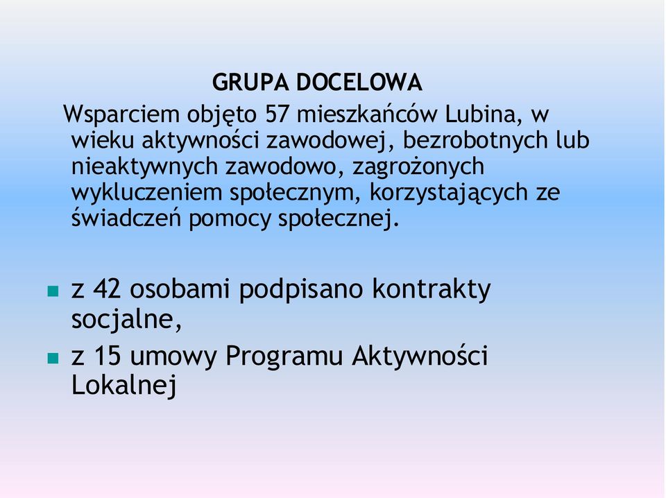 zagrożonych wykluczeniem społecznym, korzystających ze świadczeń pomocy