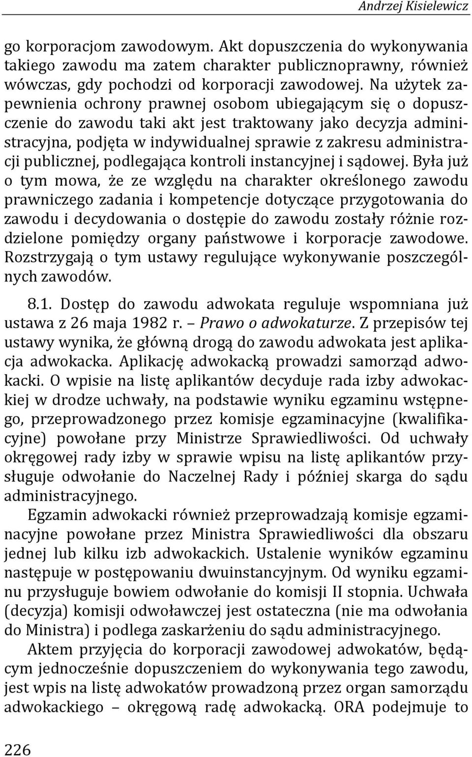 publicznej, podlegająca kontroli instancyjnej i sądowej.