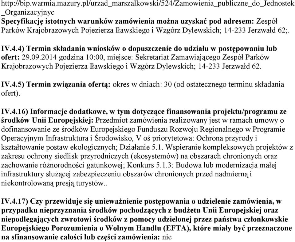 Wzgórz Dylewskich; 14-233 Jerzwałd 62;. IV.4.4) Termin składania wniosków o dopuszczenie do udziału w postępowaniu lub ofert: 29.09.