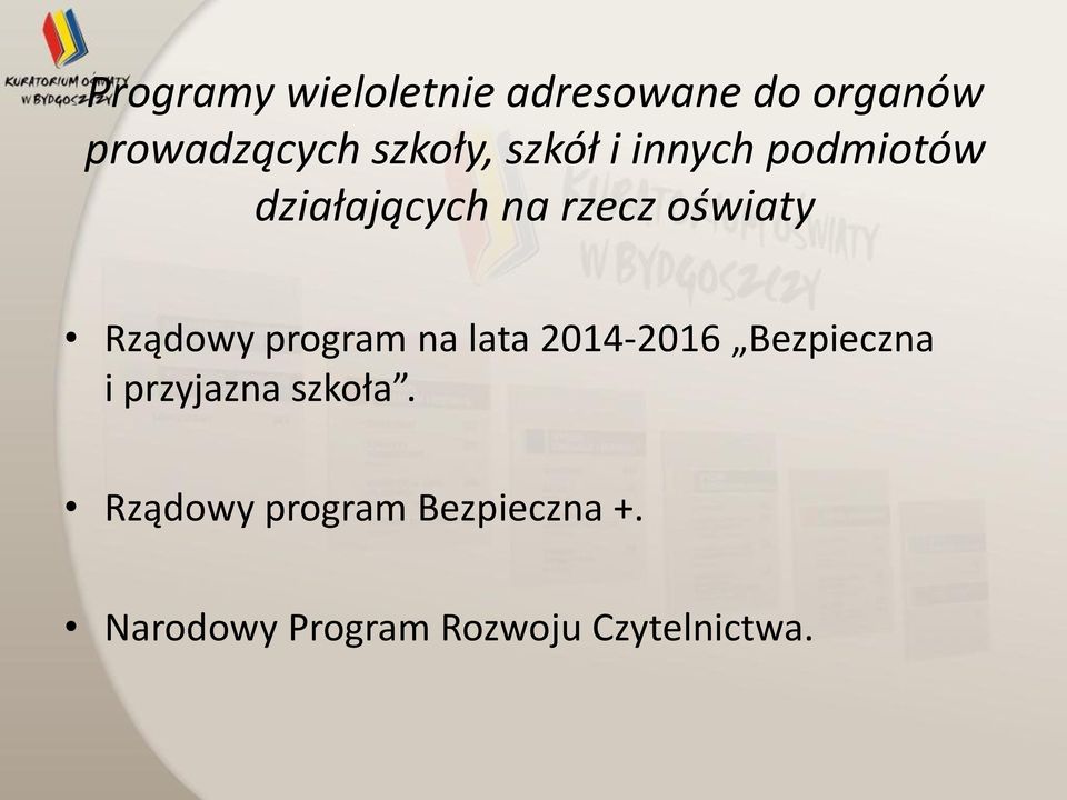 Rządowy program na lata 2014-2016 Bezpieczna i przyjazna