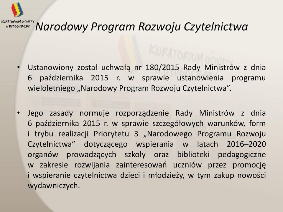 Jego zasady normuje rozporządzenie Rady Ministrów z dnia 6 października 2015 r.