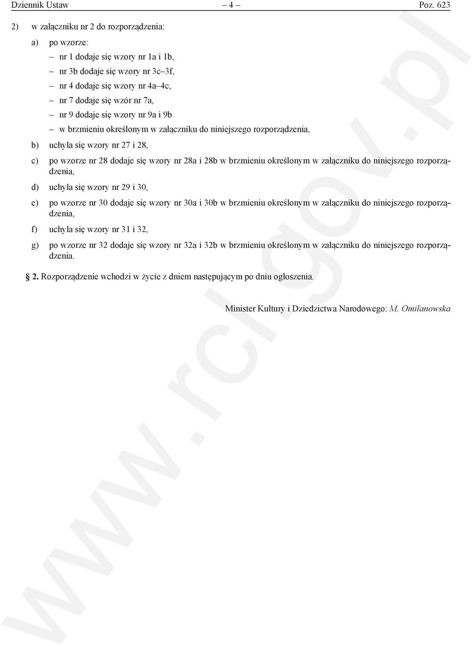 się wzory nr 9a i 9b w brzmieniu określonym w załączniku do niniejszego rozporządzenia, b) uchyla się wzory nr 27 i 28, c) po wzorze nr 28 dodaje się wzory nr 28a i 28b w brzmieniu określonym w