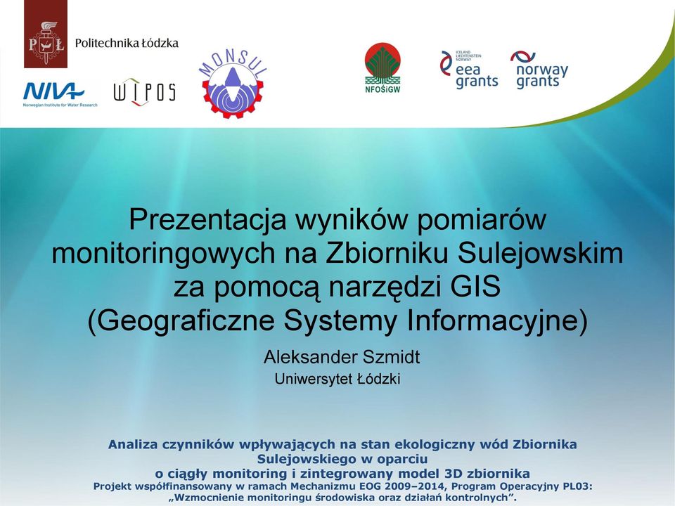 stan ekologiczny wód Zbiornika Sulejowskiego w oparciu o ciągły monitoring i zintegrowany model 3D zbiornika Projekt
