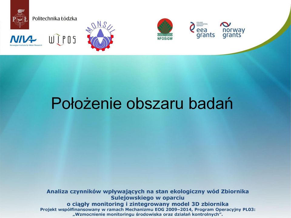 monitoring i zintegrowany model 3D zbiornika Projekt współfinansowany w ramach