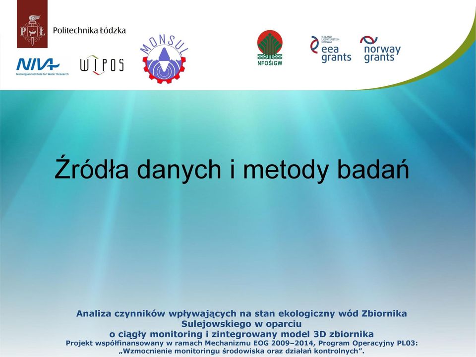i zintegrowany model 3D zbiornika Projekt współfinansowany w ramach Mechanizmu EOG 2009