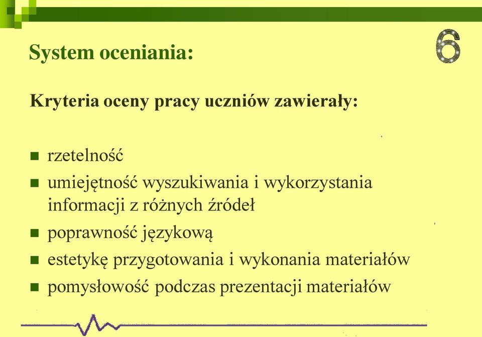 informacji z różnych źródeł poprawność językową estetykę