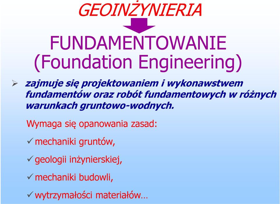 różnych warunkach gruntowo-wodnych.