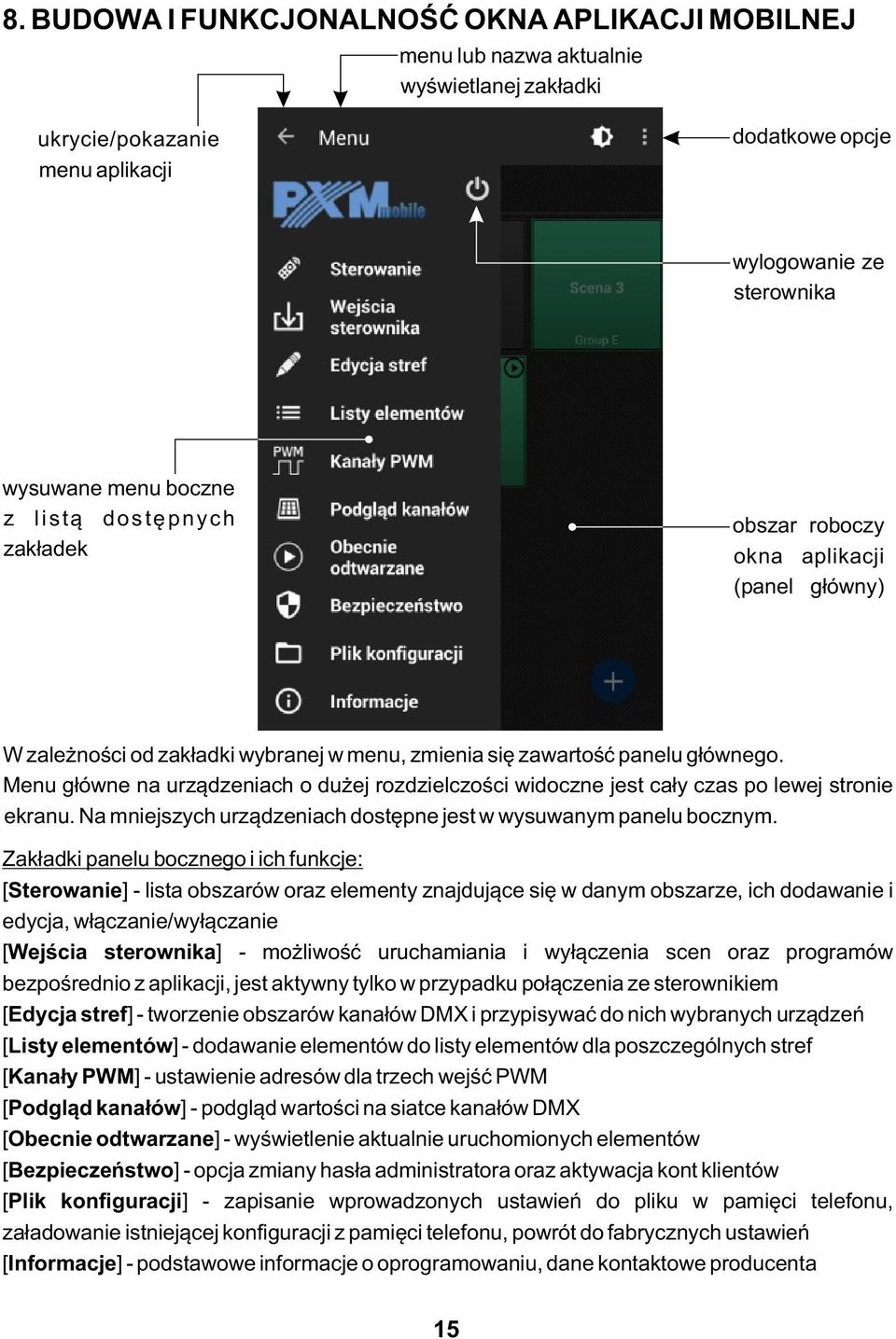 Menu główne na urządzeniach o dużej rozdzielczości widoczne jest cały czas po lewej stronie ekranu. Na mniejszych urządzeniach dostępne jest w wysuwanym panelu bocznym.