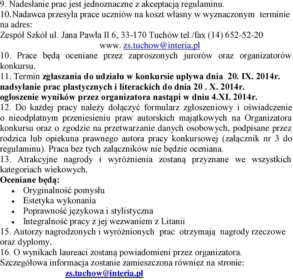 nadsyłanie prac plastycznych i literackich do dnia 20. X. 2014r. ogłoszenie wyników przez organizatora nastąpi w dniu 4.XI. 2014r. 12.