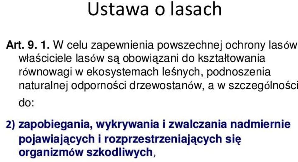 kształtowania równowagi w ekosystemach leśnych, podnoszenia naturalnej odporności