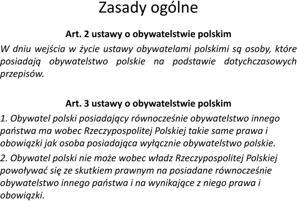 dotychczasowych przepisów. Art. 3 ustawy o obywatelstwie polskim 1.