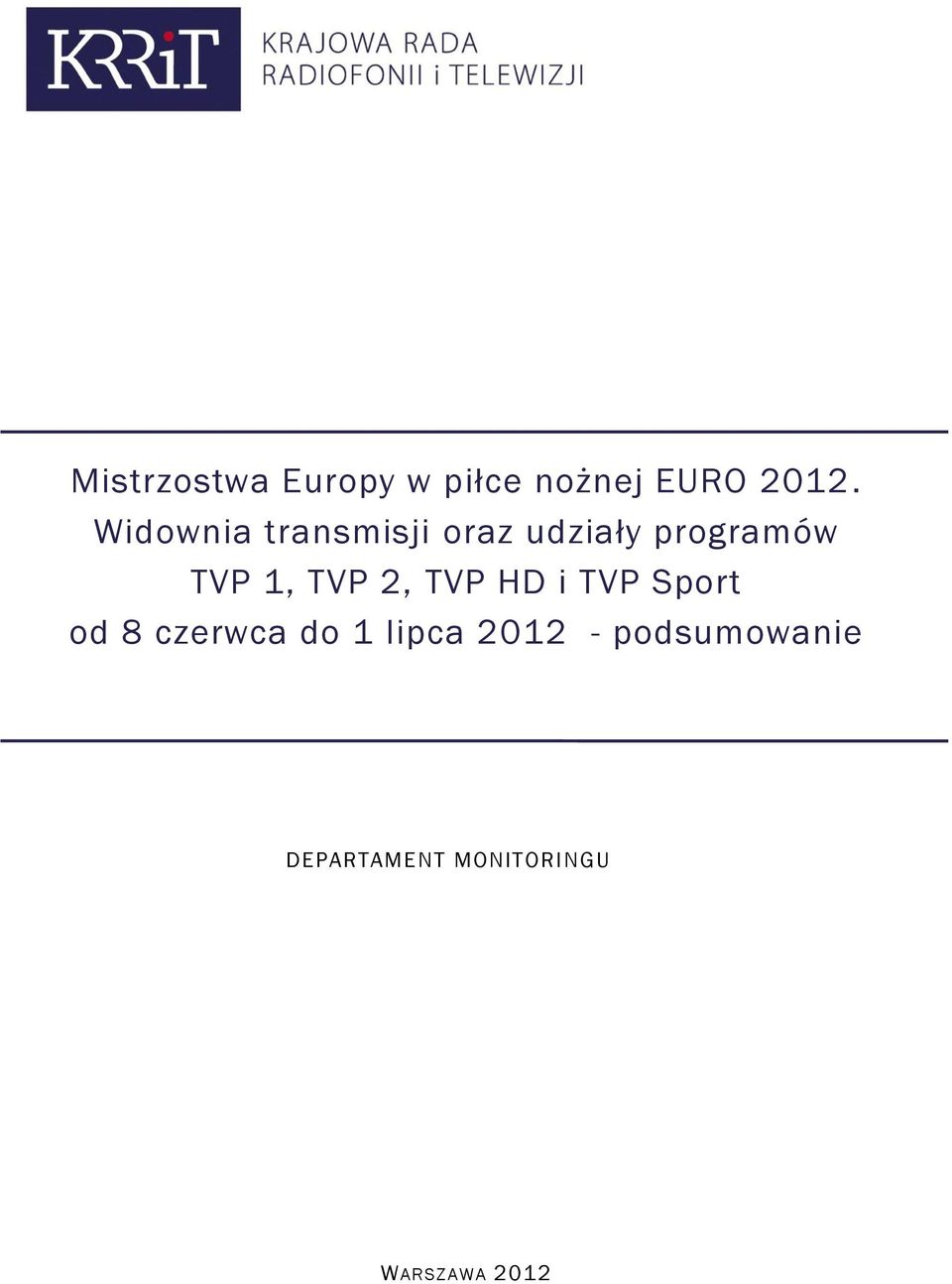 1, 2, HD i od 8 czerwca do 1 lipca 2012 -
